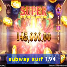 subway surf 1.94